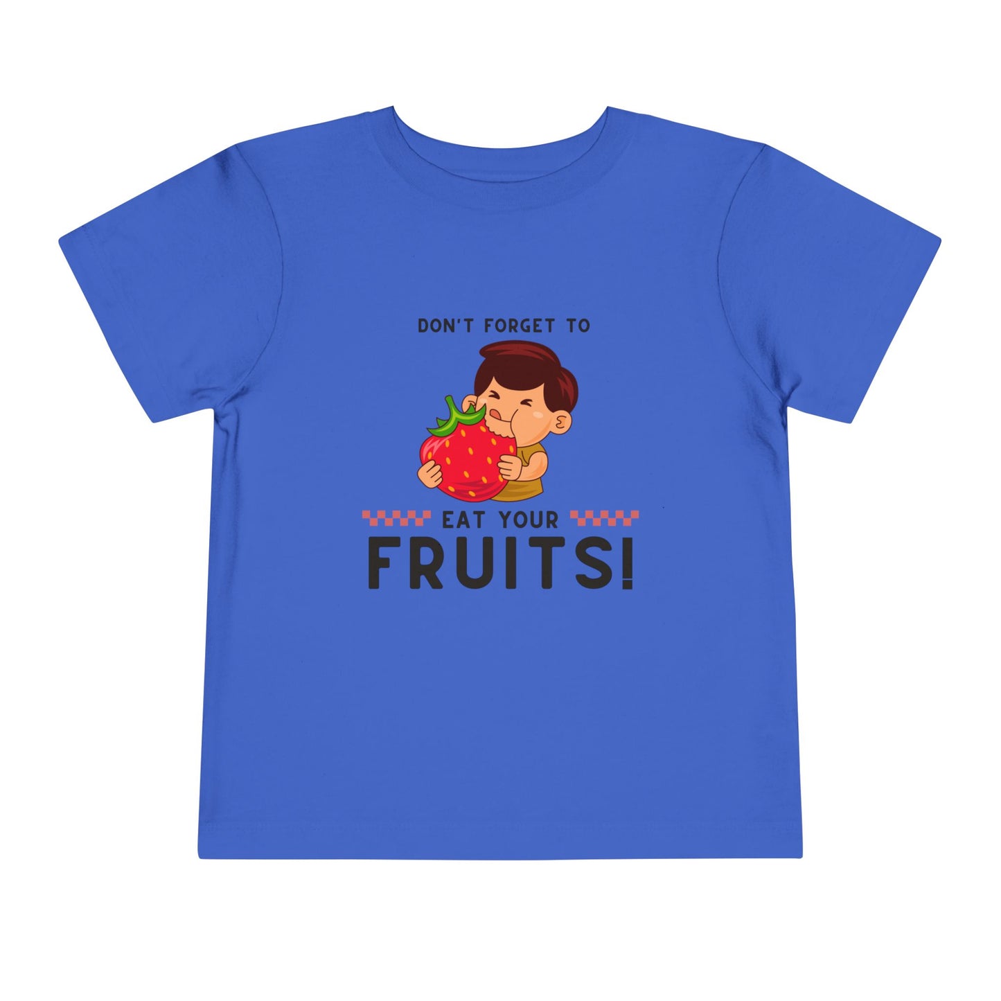 Toddler Tee - Remember to Eat Your Fruit