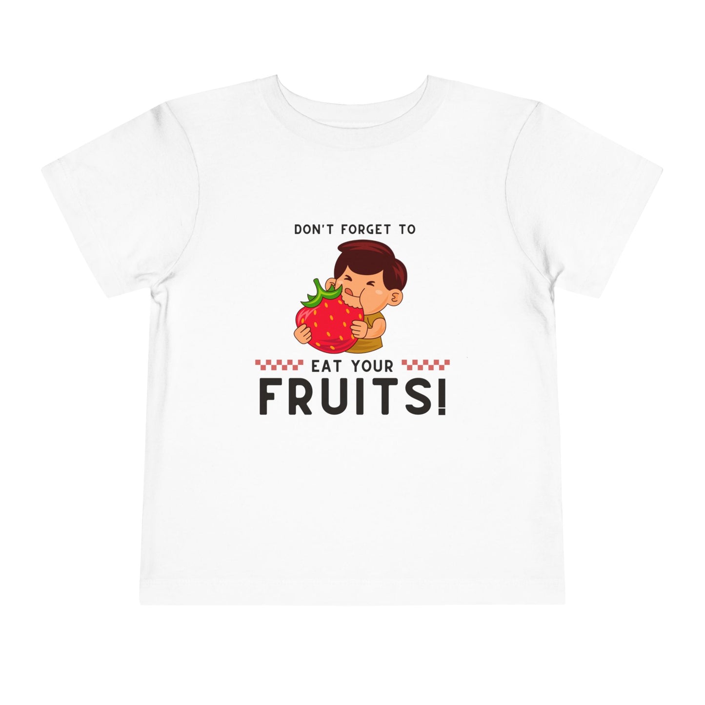 Toddler Tee - Remember to Eat Your Fruit